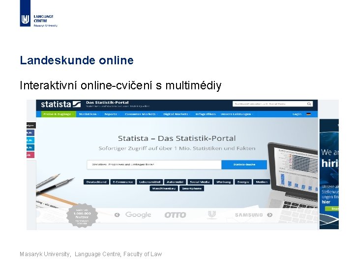 Landeskunde online Interaktivní online-cvičení s multimédiy Masaryk University, Language Centre, Faculty of Law 