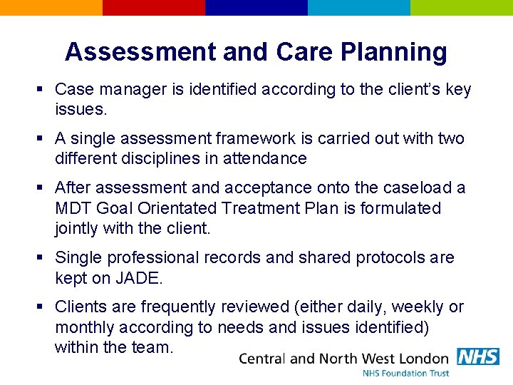 Assessment and Care Planning § Case manager is identified according to the client’s key