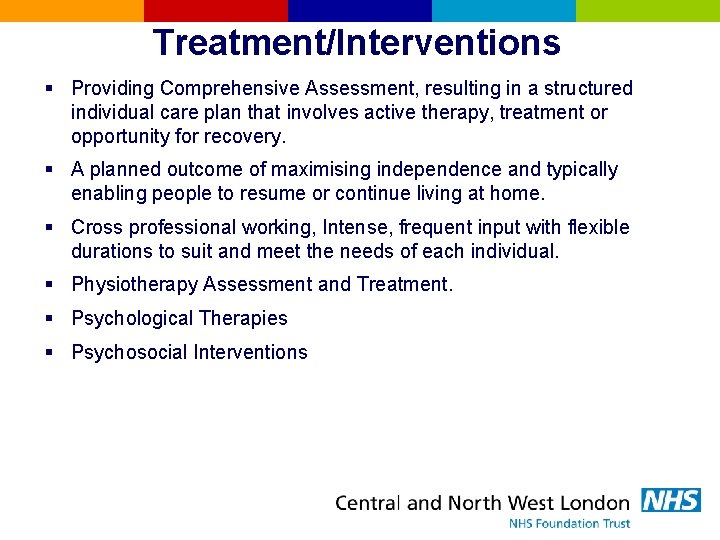 Treatment/Interventions § Providing Comprehensive Assessment, resulting in a structured individual care plan that involves