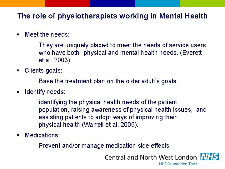 The role of physiotherapists working in Mental Health § Meet the needs: They are