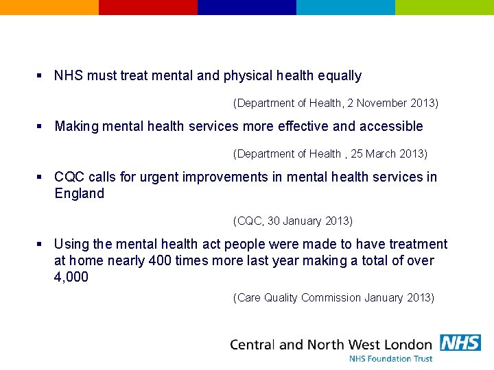 § NHS must treat mental and physical health equally (Department of Health, 2 November