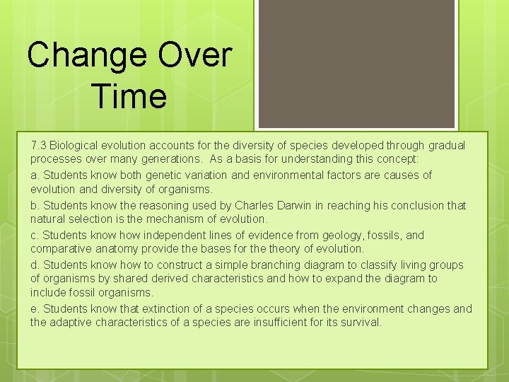 Change Over Time 7. 3 Biological evolution accounts for the diversity of species developed