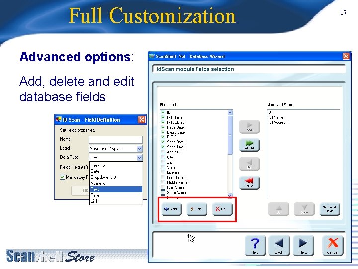 Full Customization Advanced options: Add, delete and edit database fields 17 