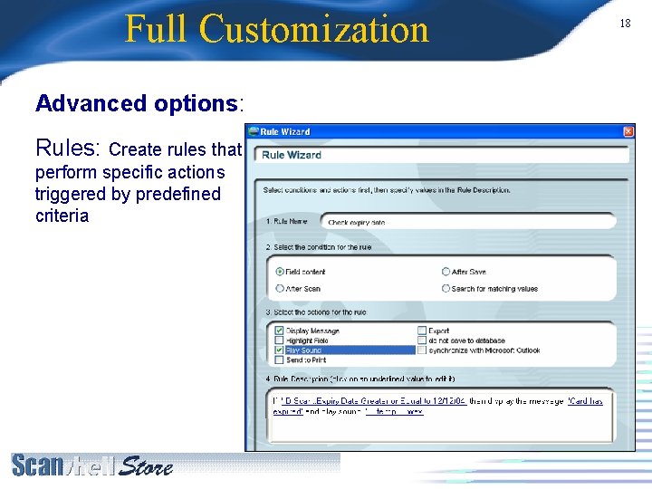 Full Customization Advanced options: Rules: Create rules that perform specific actions triggered by predefined