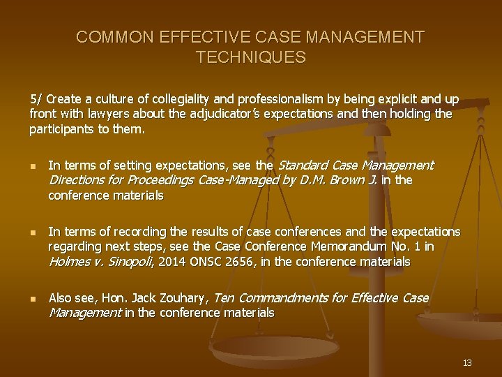 COMMON EFFECTIVE CASE MANAGEMENT TECHNIQUES 5/ Create a culture of collegiality and professionalism by