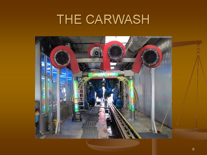 THE CARWASH 6 
