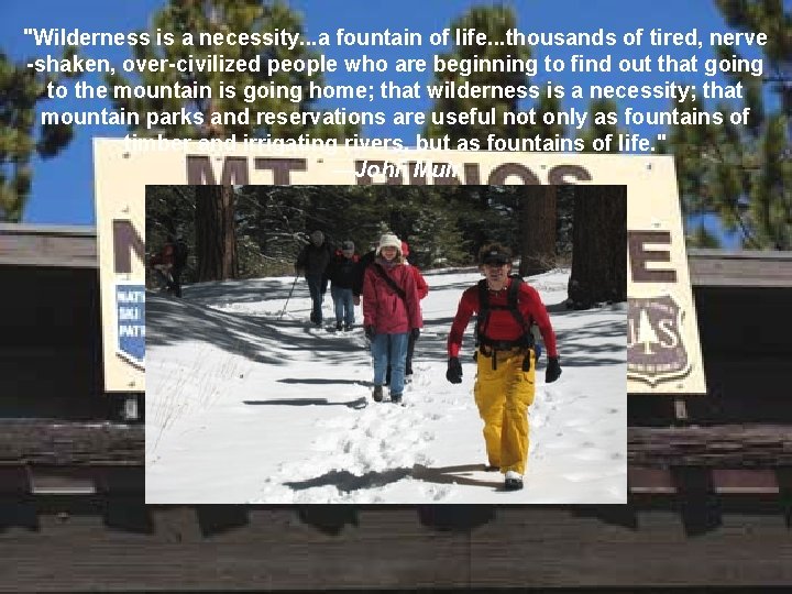 "Wilderness is a necessity. . . a fountain of life. . . thousands of