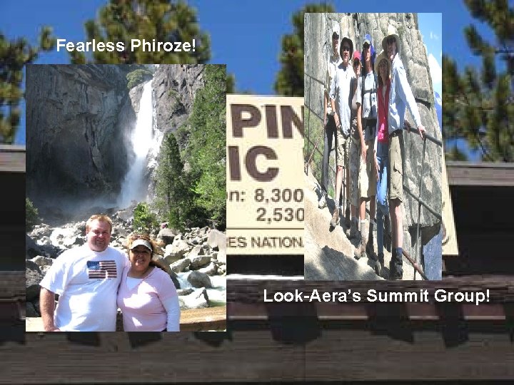 Fearless Phiroze! Look-Aera’s Summit Group! 