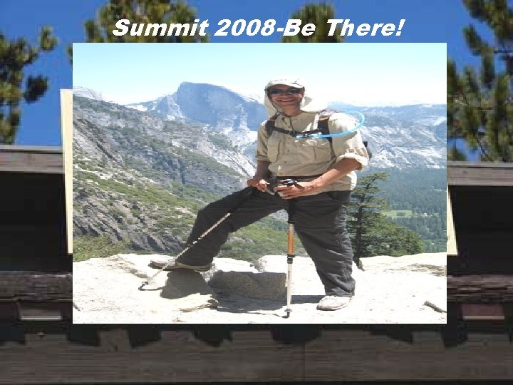 Summit 2008 -Be There! 