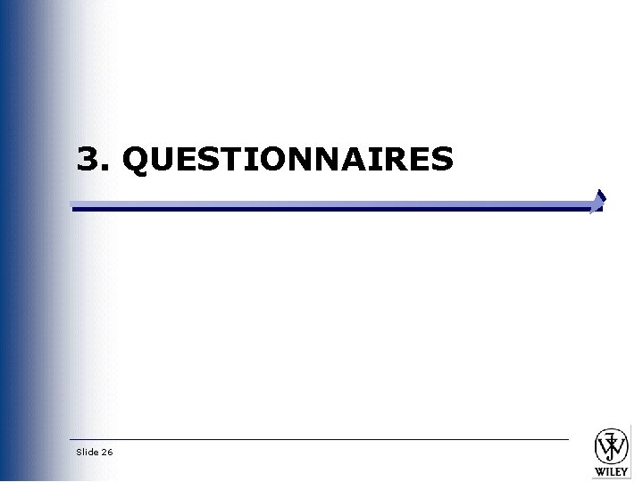 3. QUESTIONNAIRES Slide 26 