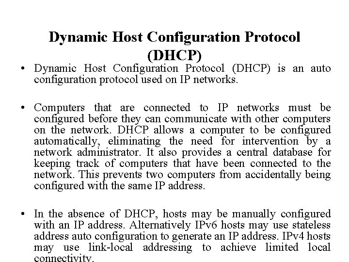 Dynamic Host Configuration Protocol (DHCP) • Dynamic Host Configuration Protocol (DHCP) is an auto