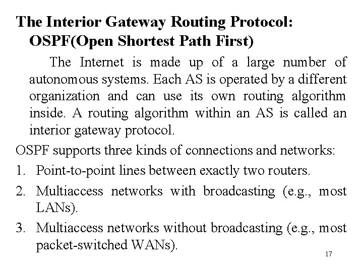 The Interior Gateway Routing Protocol: OSPF(Open Shortest Path First) The Internet is made up