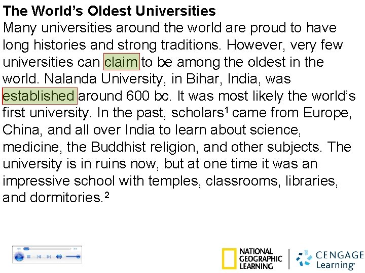 The World’s Oldest Universities Many universities around the world are proud to have long