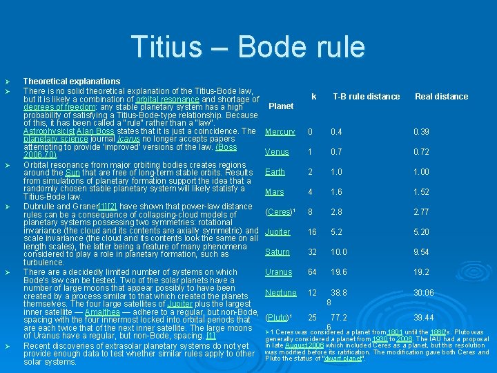 Titius – Bode rule Ø Ø Ø Theoretical explanations There is no solid theoretical