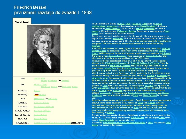 Friedrich Bessel prvi izmeril razdaljo do zvezde l. 1838 Friedrich Bessel Friedrich Wilhelm Bessel