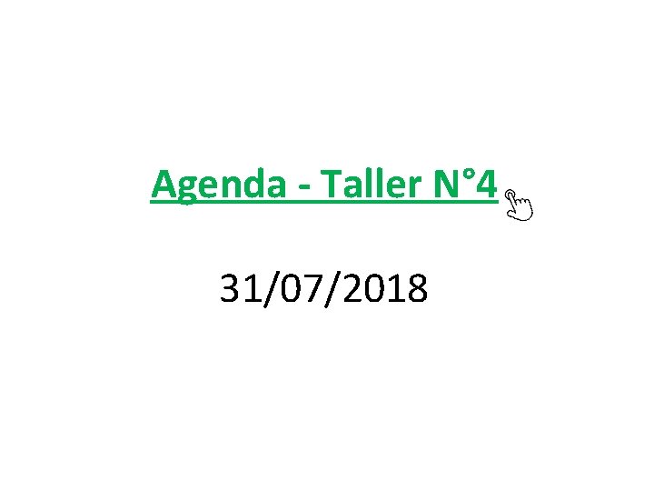 Agenda - Taller N° 4 31/07/2018 