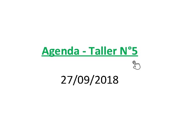 Agenda - Taller N° 5 27/09/2018 