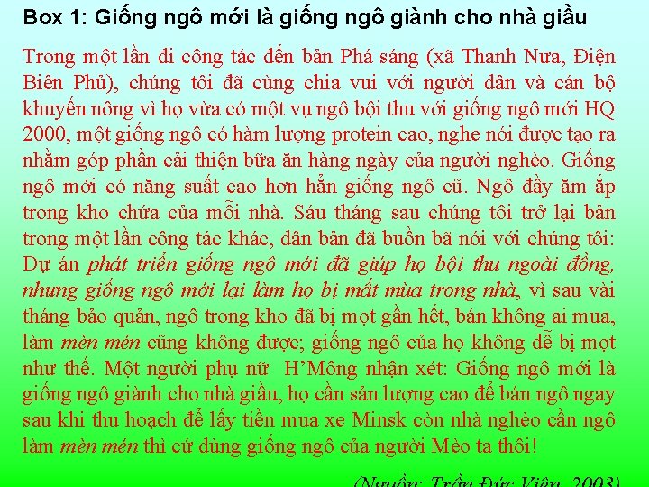 Box 1: Giống ngô mới là giống ngô giành cho nhà giầu Trong một