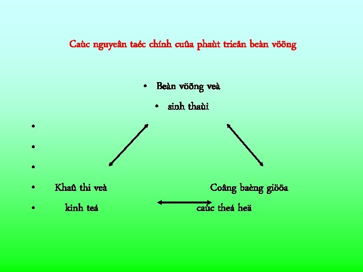 Caùc nguyeân taéc chính cuûa phaùt trieån beàn vöõng • Beàn vöõng veà •