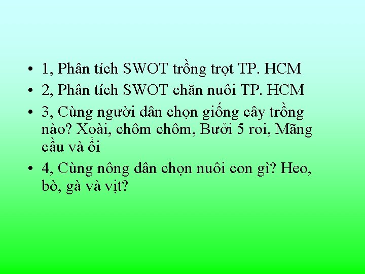  • 1, Phân tích SWOT trồng trọt TP. HCM • 2, Phân tích