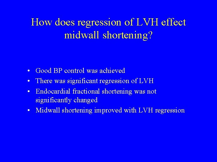 How does regression of LVH effect midwall shortening? • Good BP control was achieved