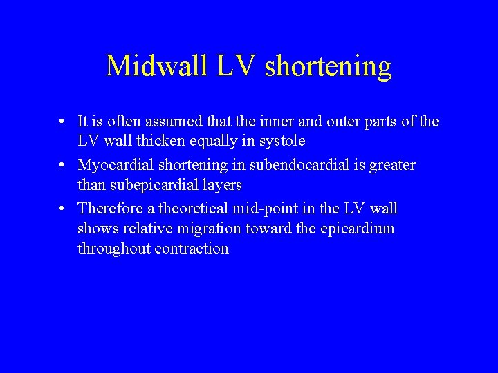 Midwall LV shortening • It is often assumed that the inner and outer parts