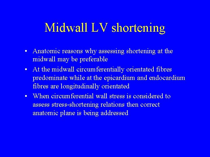 Midwall LV shortening • Anatomic reasons why assessing shortening at the midwall may be