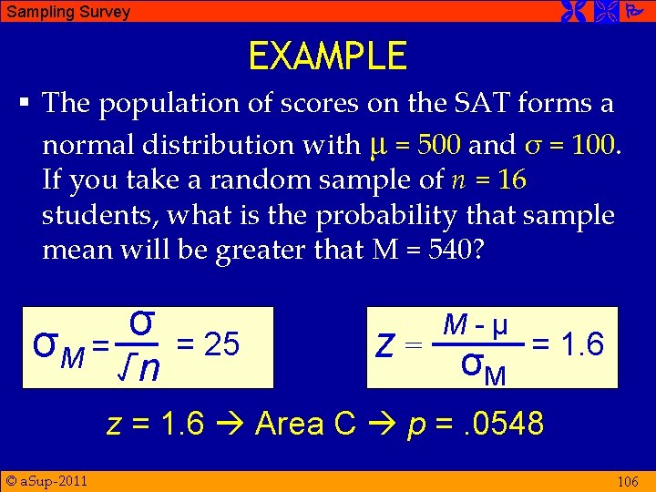  Sampling Survey EXAMPLE § The population of scores on the SAT forms a