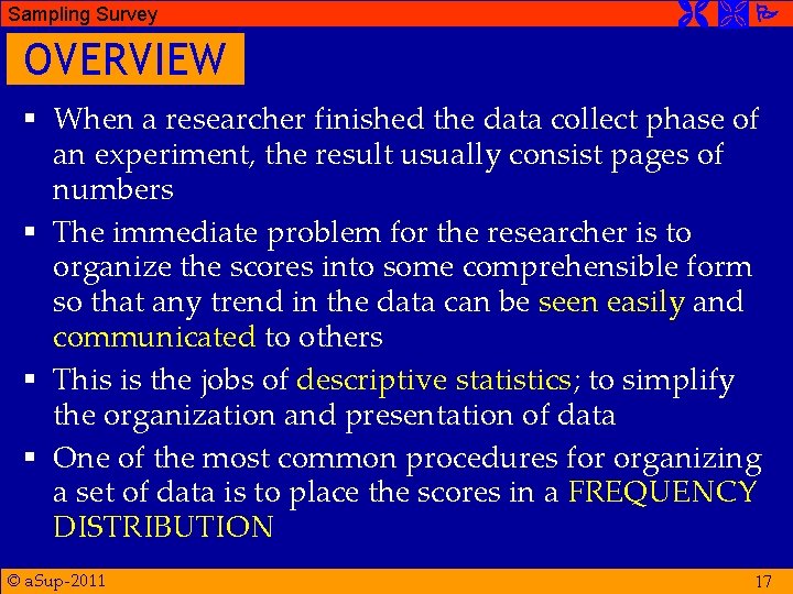 Sampling Survey OVERVIEW § When a researcher finished the data collect phase of an