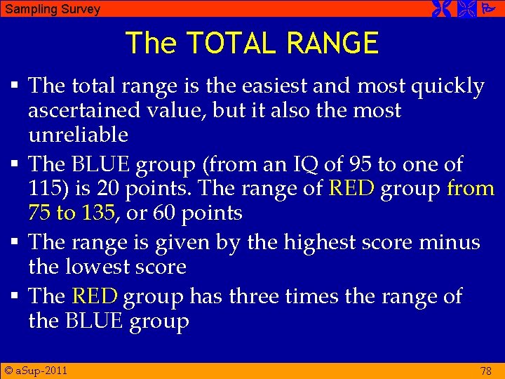  Sampling Survey The TOTAL RANGE § The total range is the easiest and