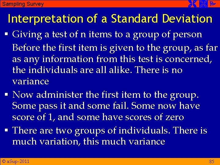 Sampling Survey Interpretation of a Standard Deviation § Giving a test of n items