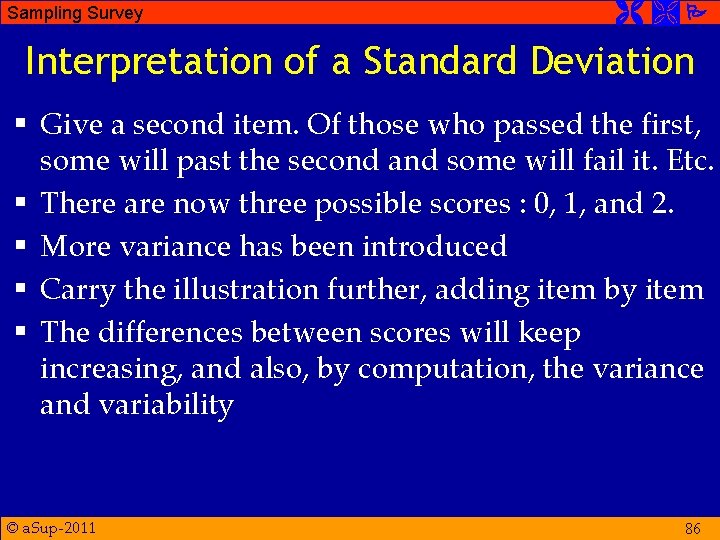 Sampling Survey Interpretation of a Standard Deviation § Give a second item. Of those