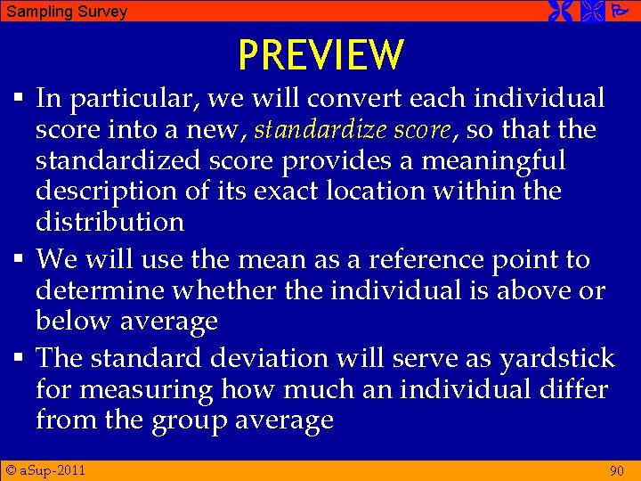  Sampling Survey PREVIEW § In particular, we will convert each individual score into