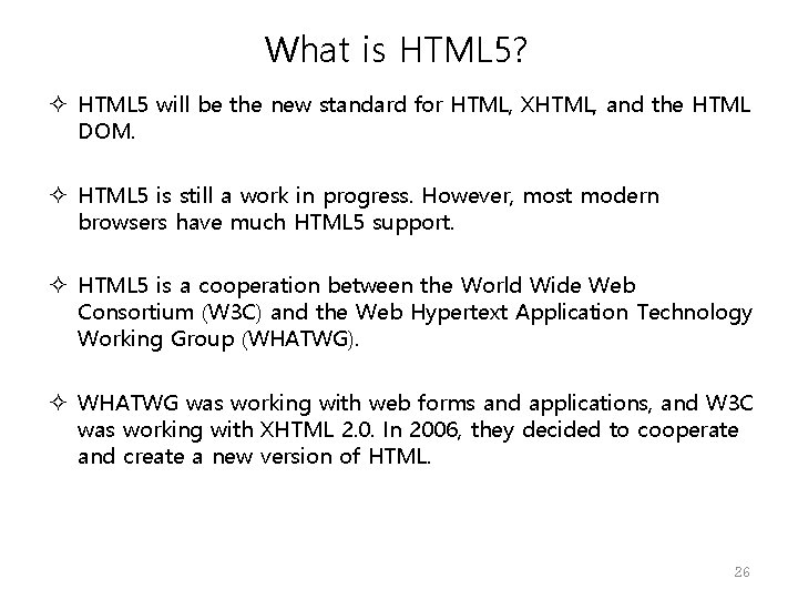 What is HTML 5? HTML 5 will be the new standard for HTML, XHTML,