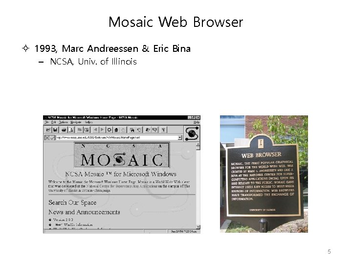 Mosaic Web Browser 1993, Marc Andreessen & Eric Bina – NCSA, Univ. of Illinois