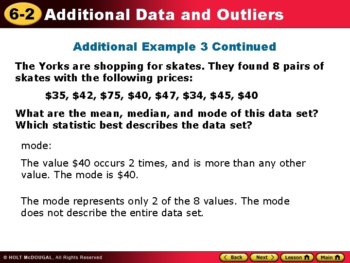 6 -2 Additional Data and Outliers Additional Example 3 Continued The Yorks are shopping