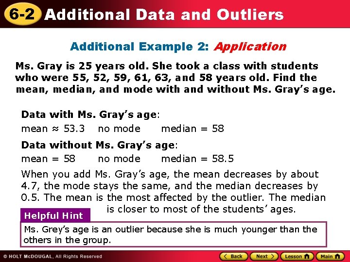 6 -2 Additional Data and Outliers Additional Example 2: Application Ms. Gray is 25