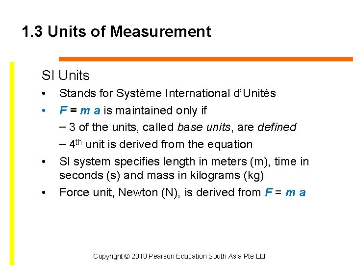 1. 3 Units of Measurement SI Units • • Stands for Système International d’Unités