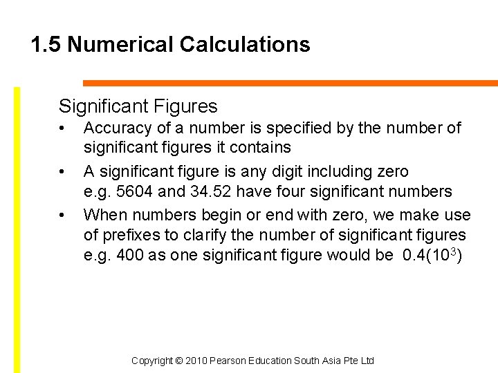 1. 5 Numerical Calculations Significant Figures • • • Accuracy of a number is