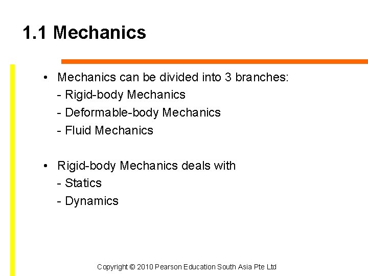 1. 1 Mechanics • Mechanics can be divided into 3 branches: - Rigid-body Mechanics