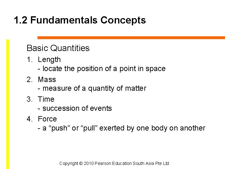 1. 2 Fundamentals Concepts Basic Quantities 1. Length - locate the position of a