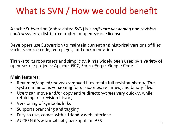 What is SVN / How we could benefit Apache Subversion (abbreviated SVN) is a