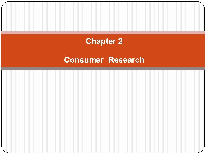 Chapter 2 Consumer Research 