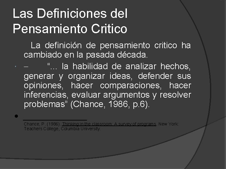 Las Definiciones del Pensamiento Critico La definición de pensamiento critico ha cambiado en la Las Definiciones del Pensamiento Critico La definición de pensamiento critico ha cambiado en la