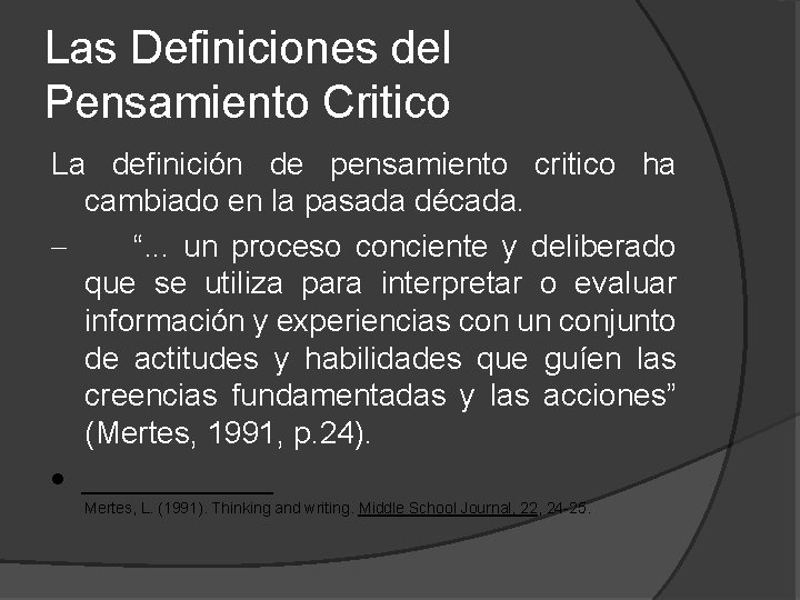 Las Definiciones del Pensamiento Critico La definición de pensamiento critico ha cambiado en la Las Definiciones del Pensamiento Critico La definición de pensamiento critico ha cambiado en la
