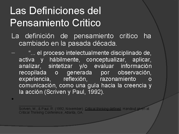 Las Definiciones del Pensamiento Critico La definición de pensamiento critico ha cambiado en la Las Definiciones del Pensamiento Critico La definición de pensamiento critico ha cambiado en la