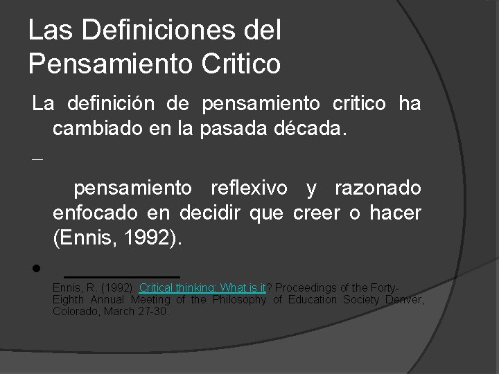 Las Definiciones del Pensamiento Critico La definición de pensamiento critico ha cambiado en la Las Definiciones del Pensamiento Critico La definición de pensamiento critico ha cambiado en la
