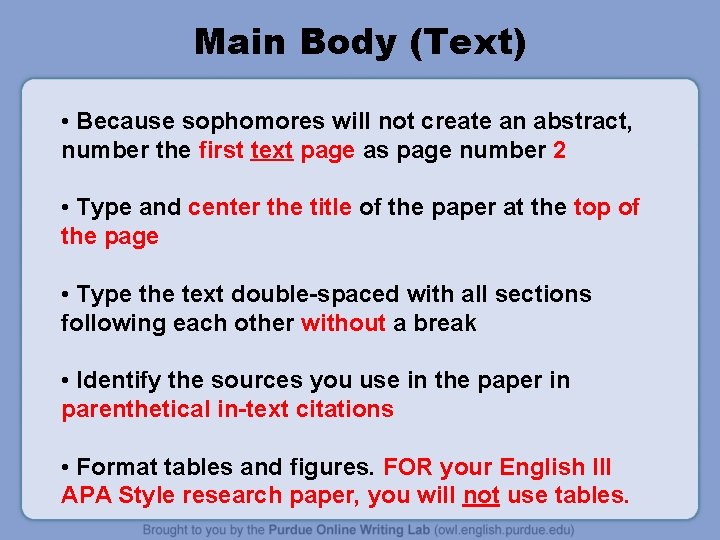 Main Body (Text) • Because sophomores will not create an abstract, number the first