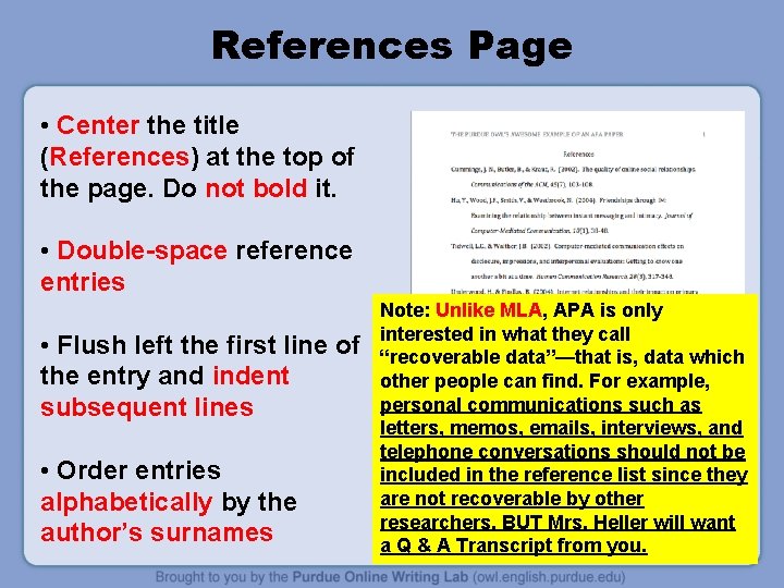 References Page • Center the title (References) at the top of the page. Do