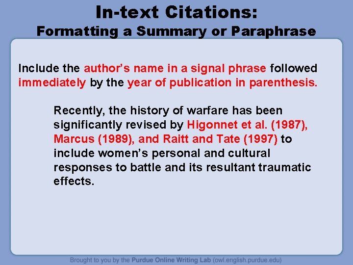 In-text Citations: Formatting a Summary or Paraphrase Include the author’s name in a signal